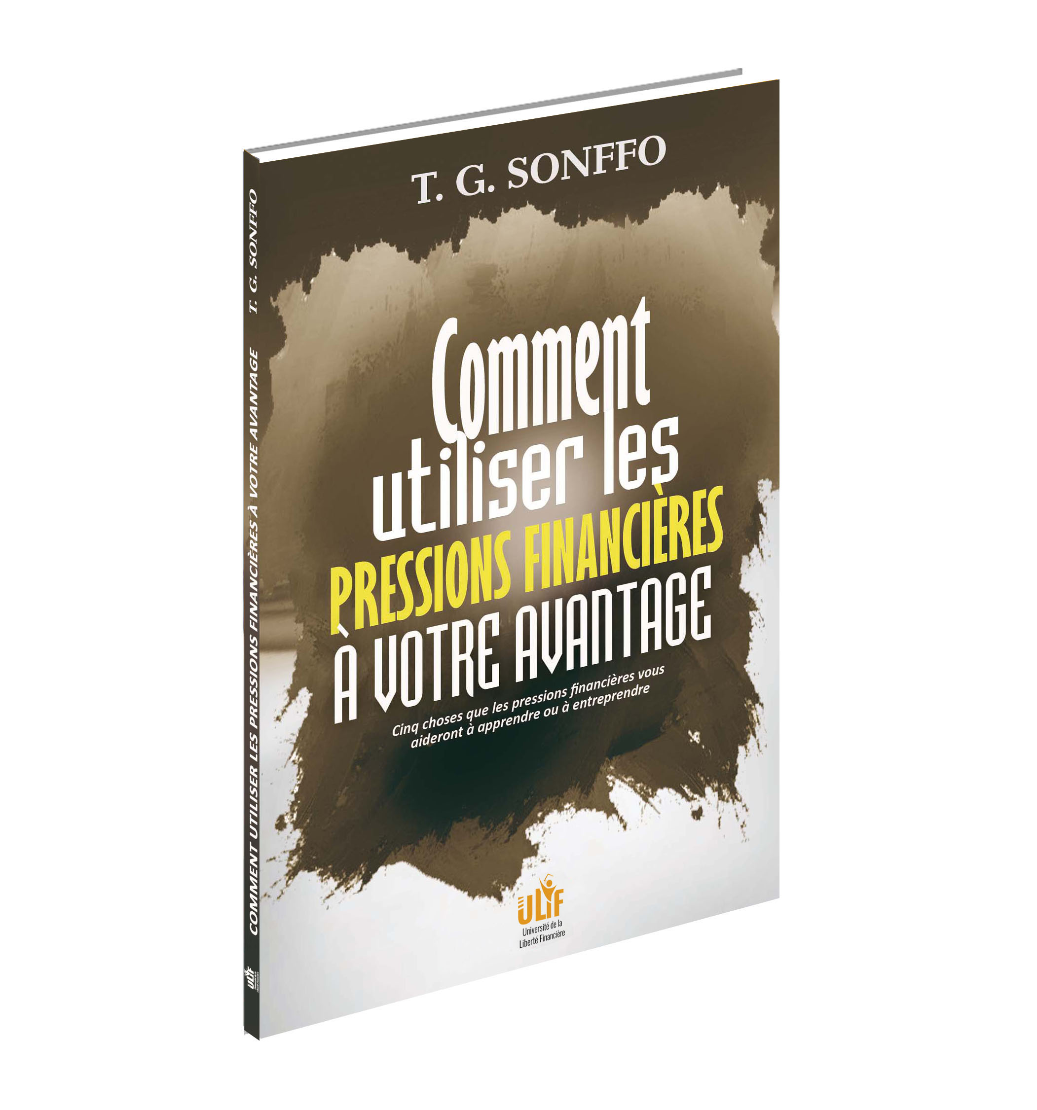 COMMENT UTILISER LES PRESSIONS FINANCIÈRES À VOTRE AVANTAGE