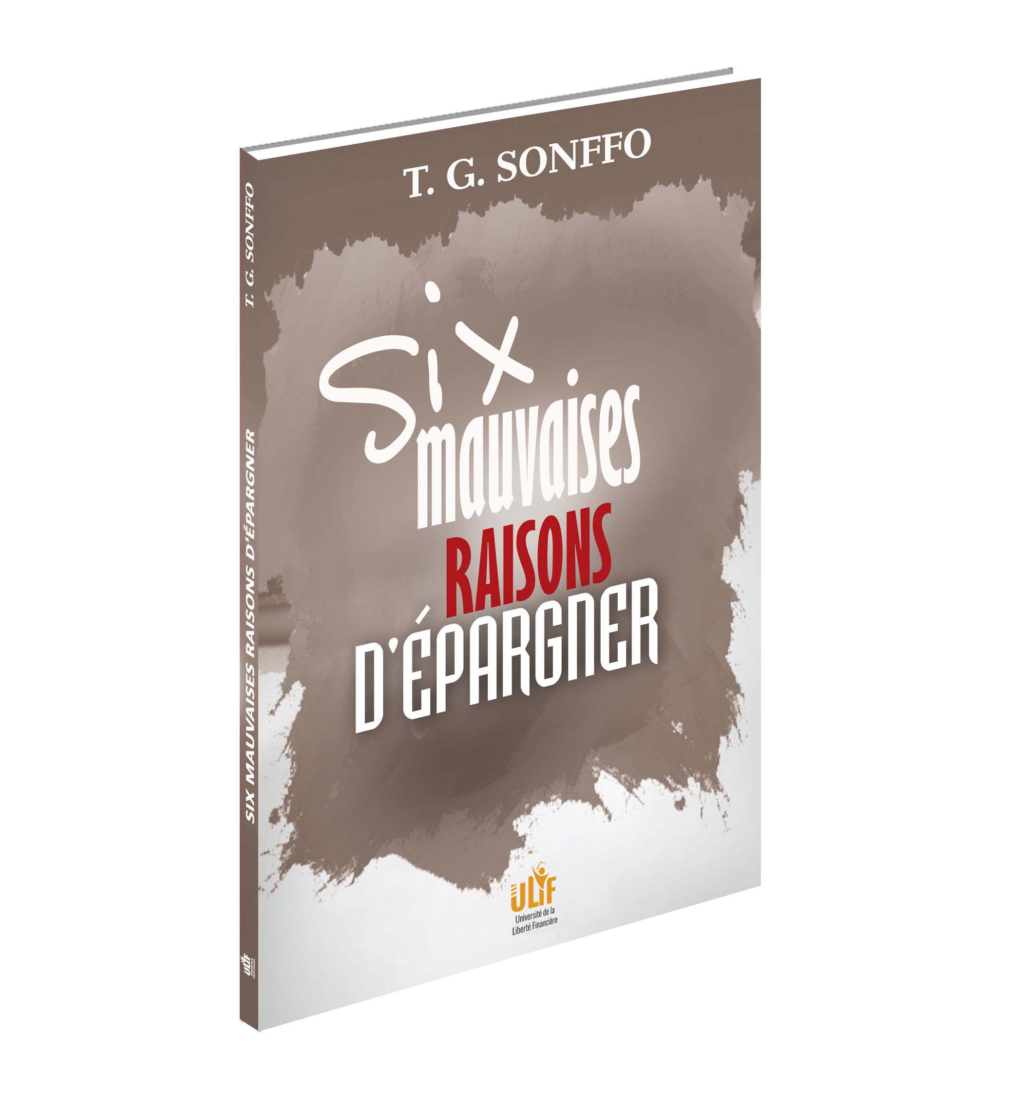 SIX MAUVAISES RAISONS D'ÉPARGNER